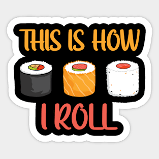 This is How I Roll Sticker